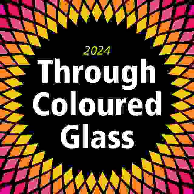 Through Coloured Glass 2024
